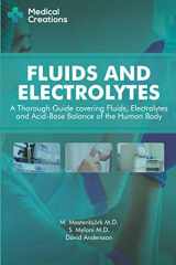 9781982964818-1982964812-Fluids and Electrolytes: A Thorough Guide covering Fluids, Electrolytes and Acid-Base Balance of the Human Body
