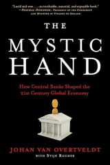 9781572843066-1572843063-The Mystic Hand: How Central Banks Shaped the 21st Century Global Economy