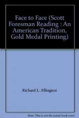 9780673744135-0673744132-Face to Face (Scott Foresman Reading : An American Tradition, Gold Medal Printing)