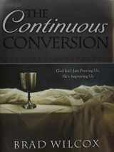 9781609073275-1609073274-The Continuous Conversion: God Isn't Just Proving Us, He's Improving Us