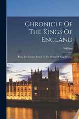 9781015532663-1015532667-Chronicle Of The Kings Of England: From The Earliest Period To The Reign Of King Stephen