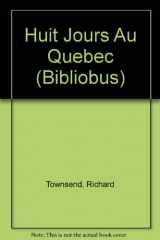 9780861589111-0861589114-Huit Jours Au Quebec (Bibliobus)