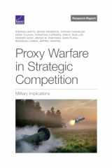 9781977410528-1977410529-Proxy Warfare in Strategic Competition: Military Implications