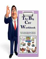 9781530436484-1530436486-The Big CBT Workbook: A CBT program that tells you what CBT is and how CBT works. This CBT program explains what happens in CBT sessions and includes ... to help you keep a record of your progress.