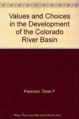 9780816506439-0816506434-Values and Choices in the Development of the Colorado River Basin