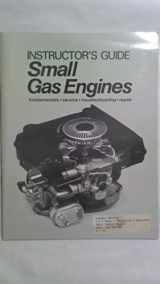 9780870069215-0870069217-Small Gas Engines/Instructor's Guide
