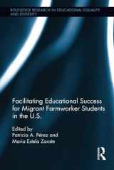 9781138220164-1138220167-Facilitating Educational Success For Migrant Farmworker Students in the U.S. (Routledge Research in Educational Equality and Diversity)