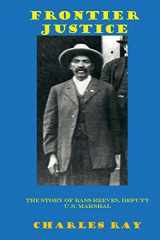 9780615964294-061596429X-Frontier Justice: Bass Reeves, Deputy U.S. Marshal