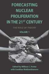9780804769723-0804769729-Forecasting Nuclear Proliferation in the 21st Century: Volume 1 The Role of Theory