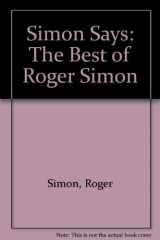 9780809248537-0809248530-Simon Says: The Best of Roger Simon