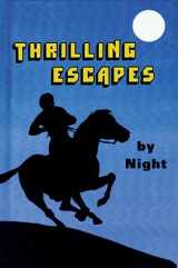 9780739903100-0739903101-Thrilling Escapes by Night
