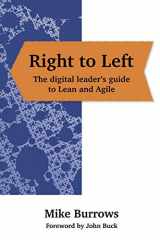 9781789555318-1789555310-Right to Left: The digital leader's guide to Lean and Agile
