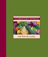 9780976763178-0976763176-A Gardener's Journal: Life with My Garden