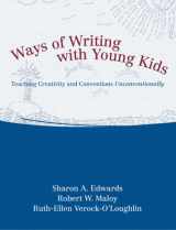 9780205337149-0205337147-Ways of Writing with Young Kids: Teaching Creativity and Conventions Unconventionally