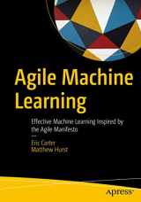 9781484251065-1484251067-Agile Machine Learning: Effective Machine Learning Inspired by the Agile Manifesto