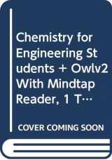 9780357096673-0357096673-Bundle: Chemistry for Engineering Students, 4th + OWLv2 with MindTap Reader, 1 term (6 months) Printed Access Card