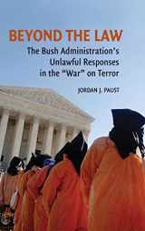 9780521884266-0521884268-Beyond the Law: The Bush Administration's Unlawful Responses in the "War" on Terror