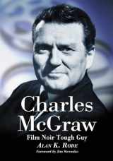 9780786471720-0786471727-Charles McGraw: Biography of a Film Noir Tough Guy