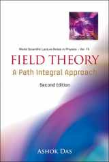 9789812568472-9812568476-FIELD THEORY: A PATH INTEGRAL APPROACH (2ND EDITION) (World Scientific Lecture Notes in Physics)