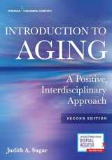 9780826162939-0826162932-Introduction to Aging: A Positive, Interdisciplinary Approach