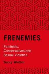 9780190236007-0190236000-Frenemies: Feminists, Conservatives, and Sexual Violence