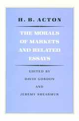 9780865971066-0865971064-The Morals of Markets and Related Essays