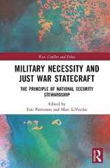 9781032487090-1032487097-Military Necessity and Just War Statecraft (War, Conflict and Ethics)