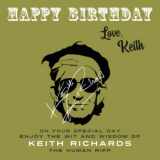 9781915393746-1915393744-Happy Birthday—Love, Keith: On Your Special Day, Enjoy the Wit and Wisdom of Keith Richards, The Human Riff