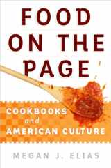 9780812249170-0812249178-Food on the Page: Cookbooks and American Culture