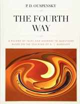 9781976845277-1976845270-The Fourth Way: A Record of Talks and Answers to Questions Based on the Teaching of G. I. Gurdjieff [revised edition, large format]