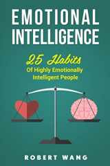 9781520714516-1520714513-Emotional Intelligence: 25 Habits of Highly Emotionally Intelligent People