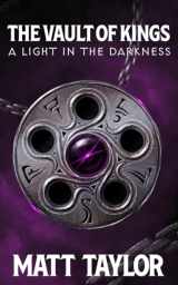 9781705928875-1705928870-The Vault of Kings: A Light in the Darkness