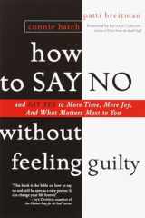 9780767903806-0767903803-How to Say No Without Feeling Guilty: And Say Yes to More Time, and What Matters Most to You