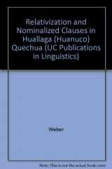 9780520096660-0520096665-Relativization and Nominalized Clauses in Huallaga (University of California Publications in Linguistics)
