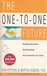 9780749914929-0749914920-The One-To-One Future : Building Business Relationships One Customer at a Time