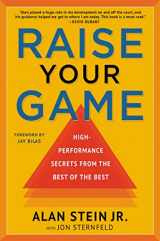 9781546082859-1546082859-Raise Your Game: High-Performance Secrets from the Best of the Best
