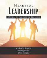 9781957302003-1957302003-Heartful Leadership - A Primer for Transforming Education