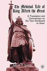 9780333699171-0333699173-The Medieval Life of King Alfred the Great: A Translation and Commentary on the Text Attributed to Asser