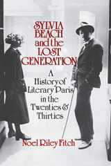 9780393302318-0393302318-Sylvia Beach and the Lost Generation: A History of Literary Paris in the Twenties and Thirties