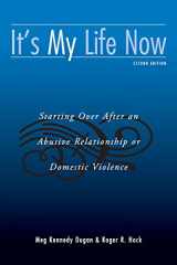 9780415953252-0415953251-It's My Life Now: Starting Over After an Abusive Relationship or Domestic Violence, 2nd Edition