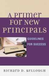 9781578867486-1578867487-A Primer for New Principals: Guidelines for Success