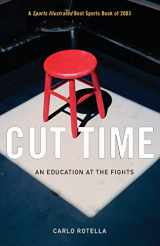 9780226725567-0226725561-Cut Time: An Education at the Fights