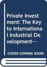 9780405133558-0405133553-Private Investment: The Key to International Industrial Development, a Report of San Francisco Conference (Multinational Corp Ser)