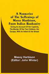 9789354541018-9354541011-A Narrative Of The Sufferings Of Massy Harbison, From Indian Barbarity: Giving An Account Of Her Captivity, The Murder Of Her Two Children, Her Escape, With An Infant At Her Breast