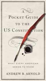 9781626165823-1626165823-A Pocket Guide to the US Constitution: What Every American Needs to Know