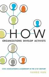 9780199336760-0199336768-How Organizations Develop Activists: Civic Associations and Leadership in the 21st Century