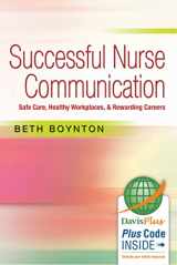 9780803639454-0803639457-Successful Nurse Communication: Safe Care, Healthy Workplaces & Rewarding Careers