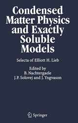 9783540222989-3540222987-Condensed Matter Physics and Exactly Soluble Models: Selecta of Elliott H. Lieb