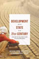 9781137407115-1137407115-Development and the State in the 21st Century: Tackling the Challenges facing the Developing World