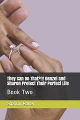 9781691917006-1691917001-Book 2: They Can Do That?!!! Denzel and Sharon Protect Their Perfect Life (That Book)